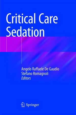 Critical Care Sedation de Angelo Raffaele De Gaudio