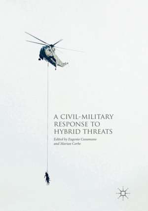 A Civil-Military Response to Hybrid Threats de Eugenio Cusumano