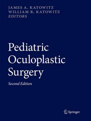 Pediatric Oculoplastic Surgery de James A. Katowitz