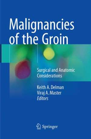 Malignancies of the Groin: Surgical and Anatomic Considerations de Keith A. Delman