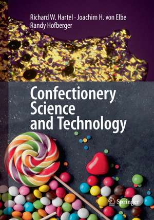 Confectionery Science and Technology de Richard W. Hartel