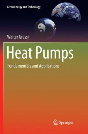 Heat Pumps: Fundamentals and Applications de Walter Grassi