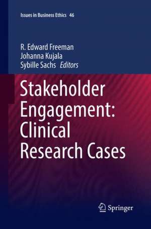 Stakeholder Engagement: Clinical Research Cases de R. Edward Freeman