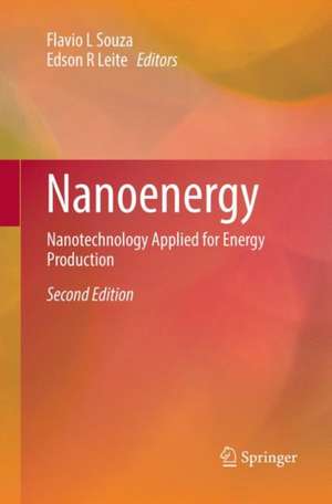 Nanoenergy: Nanotechnology Applied for Energy Production de Flavio L Souza