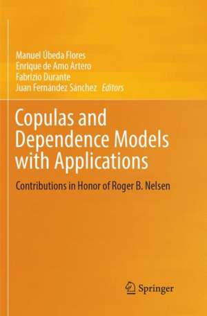 Copulas and Dependence Models with Applications: Contributions in Honor of Roger B. Nelsen de Manuel Úbeda Flores