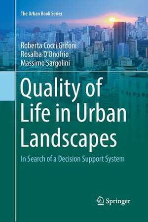 Quality of Life in Urban Landscapes: In Search of a Decision Support System de Roberta Cocci Grifoni