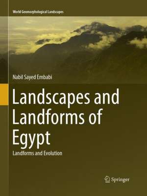 Landscapes and Landforms of Egypt: Landforms and Evolution de Nabil Sayed Embabi