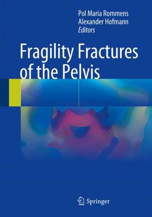 Fragility Fractures of the Pelvis de Pol Maria Rommens