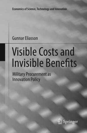 Visible Costs and Invisible Benefits: Military Procurement as Innovation Policy de Gunnar Eliasson