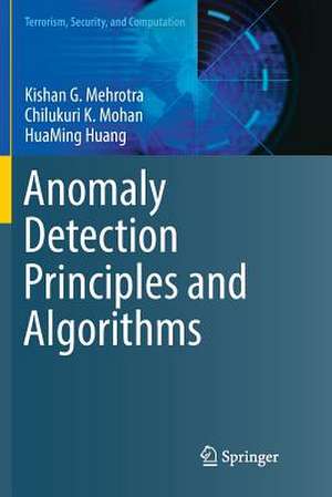 Anomaly Detection Principles and Algorithms de Kishan G. Mehrotra