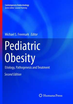 Pediatric Obesity: Etiology, Pathogenesis and Treatment de Michael S. Freemark