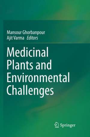 Medicinal Plants and Environmental Challenges de Mansour Ghorbanpour