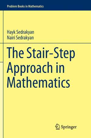 The Stair-Step Approach in Mathematics de Hayk Sedrakyan