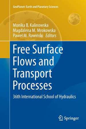 Free Surface Flows and Transport Processes: 36th International School of Hydraulics de Monika B. Kalinowska