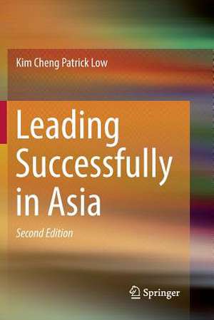 Leading Successfully in Asia de Kim Cheng Patrick Low