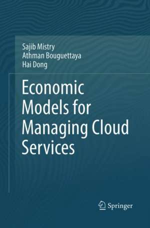 Economic Models for Managing Cloud Services de Sajib Mistry