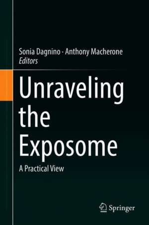 Unraveling the Exposome: A Practical View de Sonia Dagnino