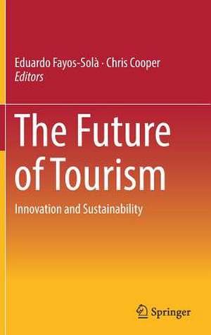 The Future of Tourism: Innovation and Sustainability de Eduardo Fayos-Solà