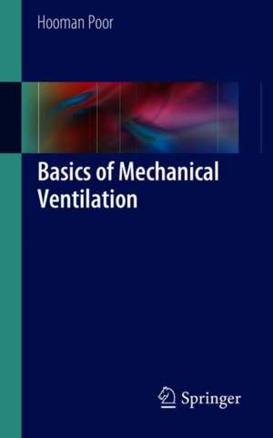 Basics of Mechanical Ventilation de Hooman Poor