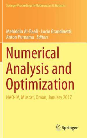 Numerical Analysis and Optimization: NAO-IV, Muscat, Oman, January 2017 de Mehiddin Al-Baali