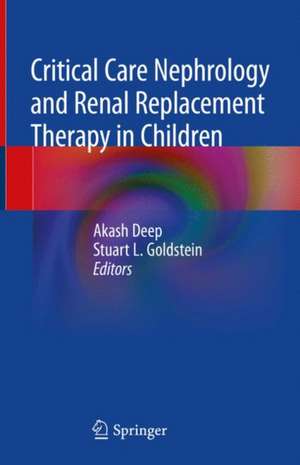 Critical Care Nephrology and Renal Replacement Therapy in Children de Akash Deep