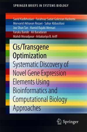 Cis/Transgene Optimization: Systematic Discovery of Novel Gene Expression Elements Using Bioinformatics and Computational Biology Approaches de Saeid Kadkhodaei