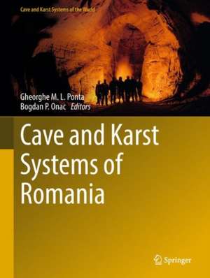 Cave and Karst Systems of Romania de Gheorghe M. L. Ponta