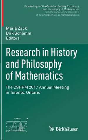 Research in History and Philosophy of Mathematics: The CSHPM 2017 Annual Meeting in Toronto, Ontario de Maria Zack