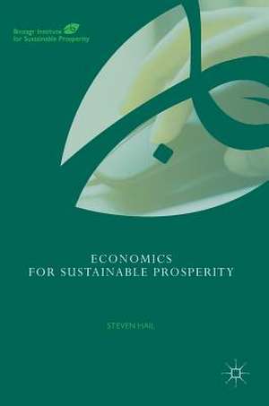 Economics for Sustainable Prosperity de Steven Hail