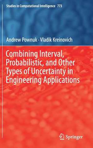 Combining Interval, Probabilistic, and Other Types of Uncertainty in Engineering Applications de Andrew Pownuk