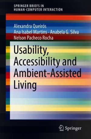 Usability, Accessibility and Ambient Assisted Living de Alexandra Queirós