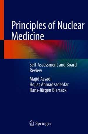 Principles of Nuclear Medicine: Self-Assessment and Board Review de Majid Assadi