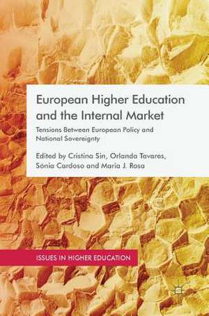 European Higher Education and the Internal Market: Tensions Between European Policy and National Sovereignty de Cristina Sin