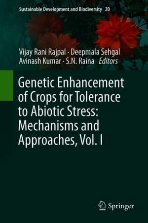 Genetic Enhancement of Crops for Tolerance to Abiotic Stress: Mechanisms and Approaches, Vol. I de Vijay Rani Rajpal