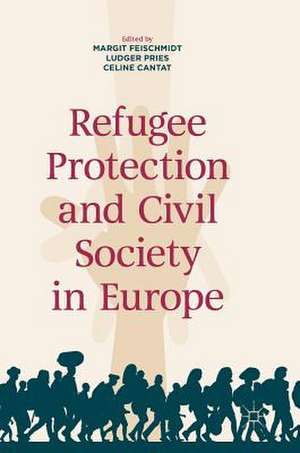 Refugee Protection and Civil Society in Europe de Margit Feischmidt