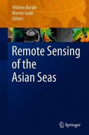 Remote Sensing of the Asian Seas de Vittorio Barale