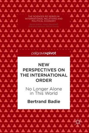 New Perspectives on the International Order: No Longer Alone in This World de Bertrand Badie