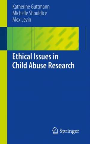 Ethical Issues in Child Abuse Research de Katherine Guttmann