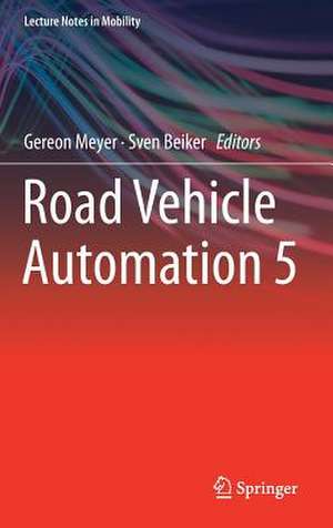 Road Vehicle Automation 5 de Gereon Meyer