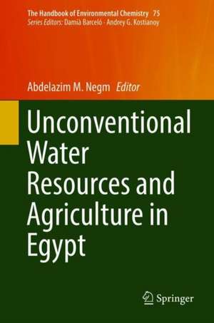 Unconventional Water Resources and Agriculture in Egypt de Abdelazim M. Negm