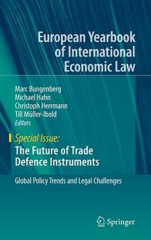 The Future of Trade Defence Instruments: Global Policy Trends and Legal Challenges de Marc Bungenberg