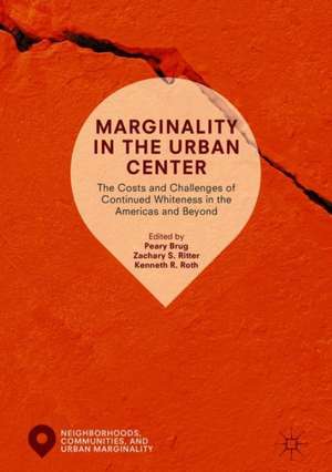 Marginality in the Urban Center: The Costs and Challenges of Continued Whiteness in the Americas and Beyond de Peary Brug