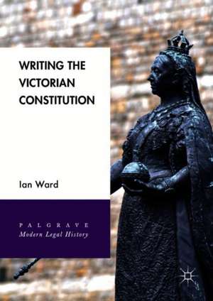 Writing the Victorian Constitution de Ian Ward