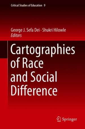 Cartographies of Race and Social Difference de George J. Sefa Dei