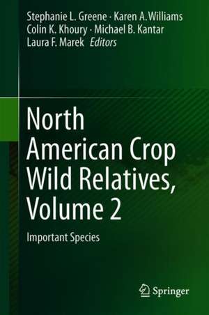 North American Crop Wild Relatives, Volume 2: Important Species de Stephanie L. Greene