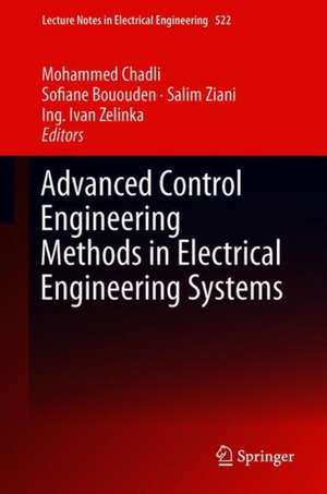 Advanced Control Engineering Methods in Electrical Engineering Systems de Mohammed Chadli