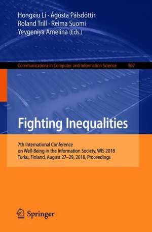 Well-Being in the Information Society. Fighting Inequalities: 7th International Conference, WIS 2018, Turku, Finland, August 27-29, 2018, Proceedings de Hongxiu Li