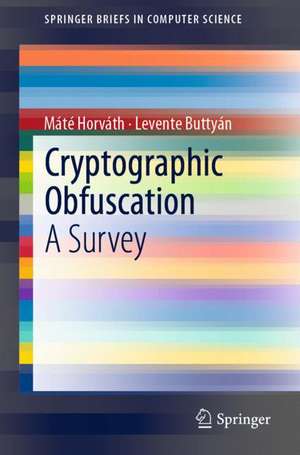 Cryptographic Obfuscation: A Survey de Máté Horváth