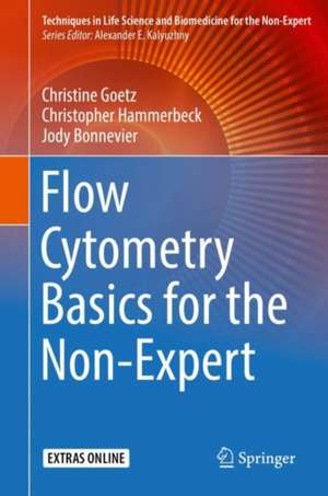 Flow Cytometry Basics for the Non-Expert de Christine Goetz