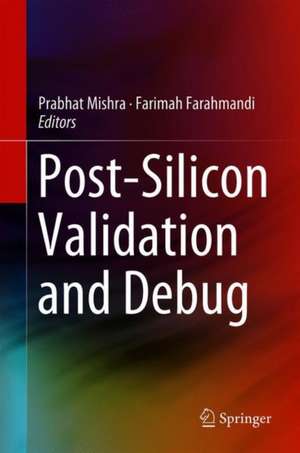 Post-Silicon Validation and Debug de Prabhat Mishra